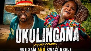 UKULINGANA FULL SHOW FROM EPISODE 1 TO 6 [KWAZI NSELE & NUE SAM)