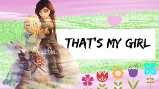 That's My Girl | Astrid \& Heather