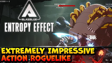 This game is INCREDIBLE! Roguelike X Fighting game | BlazBlue: Entropy Effect