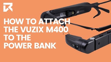 How To Attach The Vuzix M400 To The Powerbank? | VR Expert