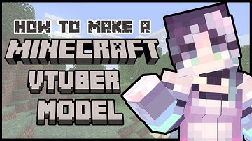 Make a Minecraft Vtuber Model! ✩ Tutorial