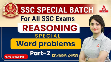 SSC CGL/ SSC CHSL/ SSC MTS | Reasoning by Neelam Gahlot | Word problems-2
