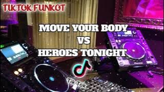 VIRAL!!! DJ TIKTOK FUNKOT MOVE YOUR BODY VS HEROES TONIGHT BIKIN KETAGIHAN DAN GELENG GELENG KEPALA