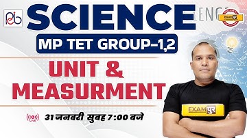 MP TET GROUP 1, 2 | SCIENCE | UNIT & MEASURMENT | BY ADARSH SIR
