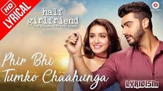 Main phir bhi tumko chahunga lyrics from half girlfriend (2017) sung
by arijit singh, shashaa tirupati. this song is composed mithoon with
penned b...