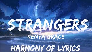 Kenya Grace - Strangers (Lyrics)  | 25mins - Feeling your music