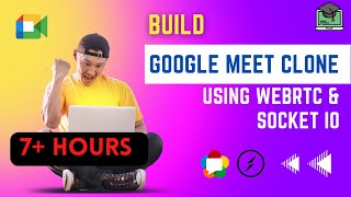 Build a Google Meet clone from scratch: WebRTC, Socket io & JavaScript