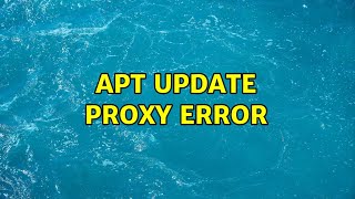 Ubuntu: apt update Proxy Error