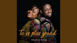 Video thumbnail of "Athoms et Nadège - Tu es plus Grand"