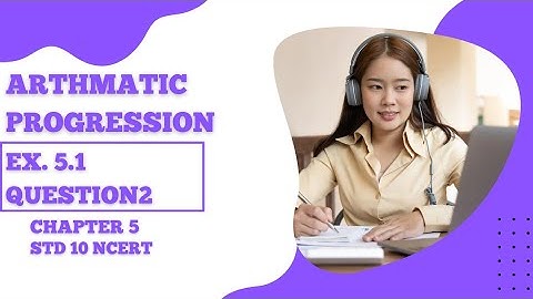 Maths chapter 5 Ex.5.1 Question 2 Arithmetic Progression