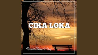 Cika Loka Remix Bass Horeg