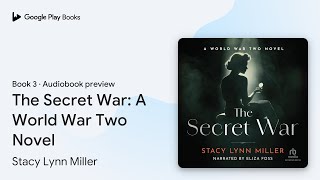 The Secret War: A World War Two Novel Book 3 by Stacy Lynn Miller · Audiobook preview