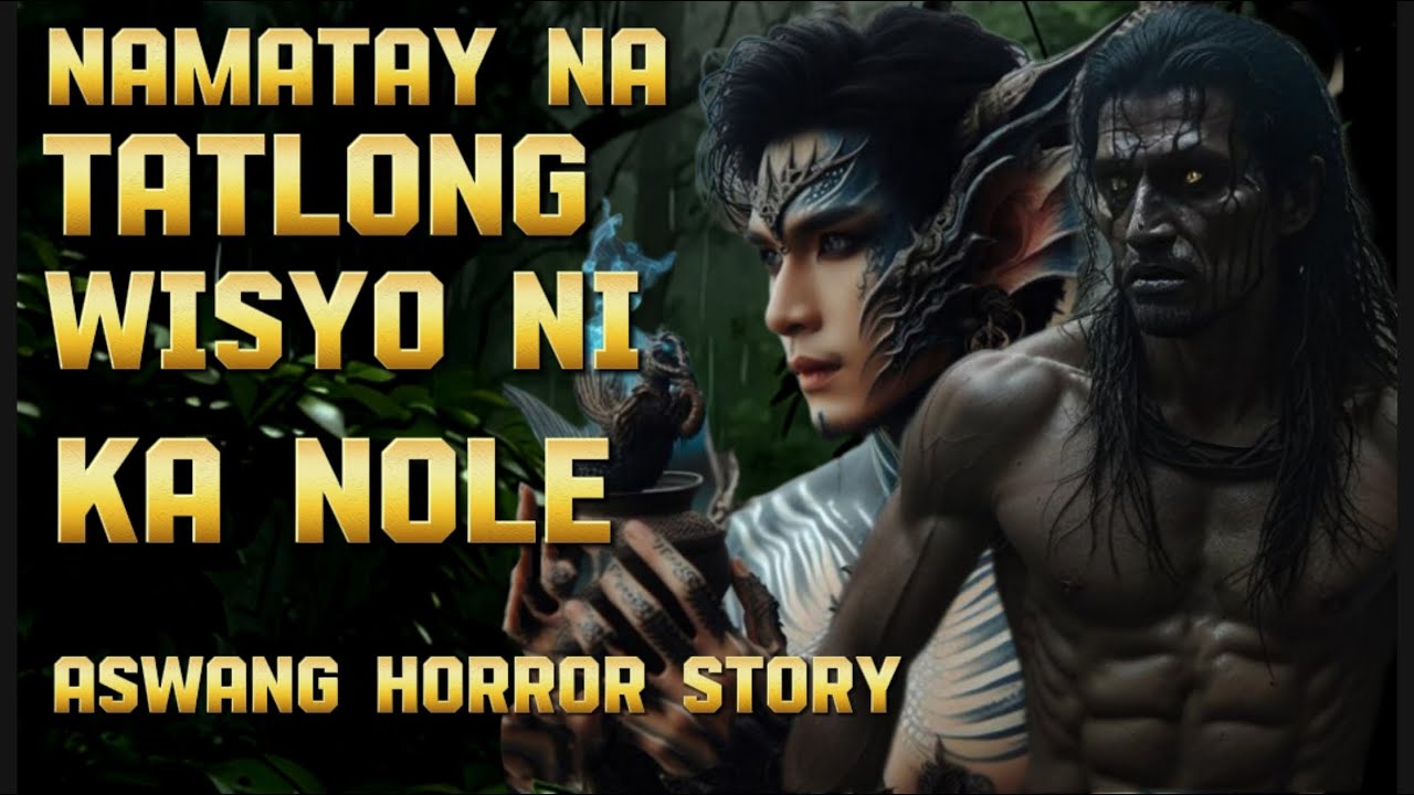 ( KA NOLE STORY ) PANGALAWA SA MALAKAS NA KALABAN TATLONG WISYO NYA NAMATAY Horror Stories
