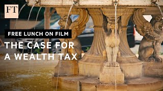 'Why we need a wealth tax' | Free Lunch on Film