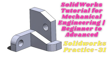 SolidWorks Tutorial for Mechanical Engineering | Beginner to Advanced Practice -31 | Saad Technology