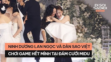 Ninh Dương Lan Ngọc cùng dàn sao Việt chơi game hết mình tại đám cưới Midu #disoisaodi