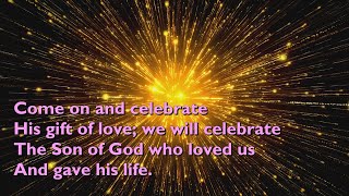 Come On and Celebrate [with lyrics for congregations]