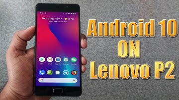 Install Android 10 on lenovo p2 (LineageOS 17.1) - How to Guide!