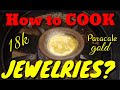 How to cook jewelries