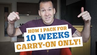 10 WEEKS CarryOn Only!? My Everyday CarryOn Only Packing Tips...