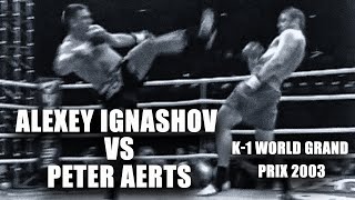 Alexey Ignashov vs Peter Aerts | K-1 World Grand Prix 2003