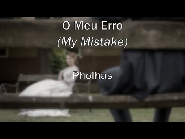 My Mistake (tradução/letra) - Pholhas 