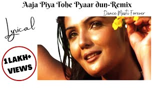 Aaja Piya Tohe Pyaar dun-Remix ( Lyrics) | Dance Masti Forever | Mahalakshmi Iyer chords