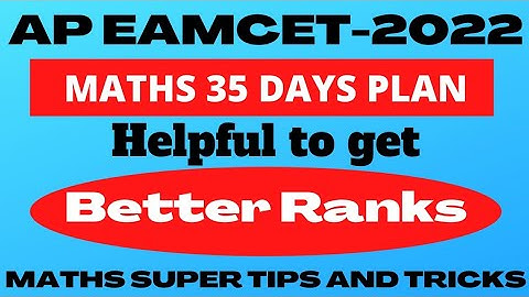 AP Eamcet-2022 Maths 35 Days Plan to get better Ranks @MATHSSUPERTIPSANDTRICKS