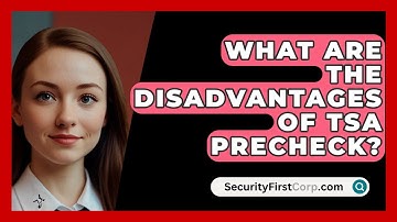 What Are The Disadvantages Of TSA PreCheck? - SecurityFirstCorp.com