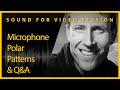 Sound for Video Session: Microphone Polar Patterns & Q&A