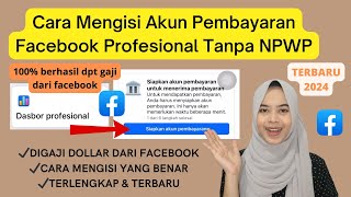 CARA MENGISI AKUN PEMBAYARAN FACEBOOK PROFESIONAL TANPA NPWP TERBARU 2024 | MONETISASI FACEBOOK PRO