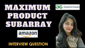 Maximum Product Subarray | LeetCode | Love Babbar DSA Sheet || GeeksforGeeks || Must Watch