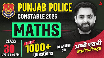Punjab Police Constable Preparation 2026 | Best 1000+ Maths Questions #30 | By Ankush Sir