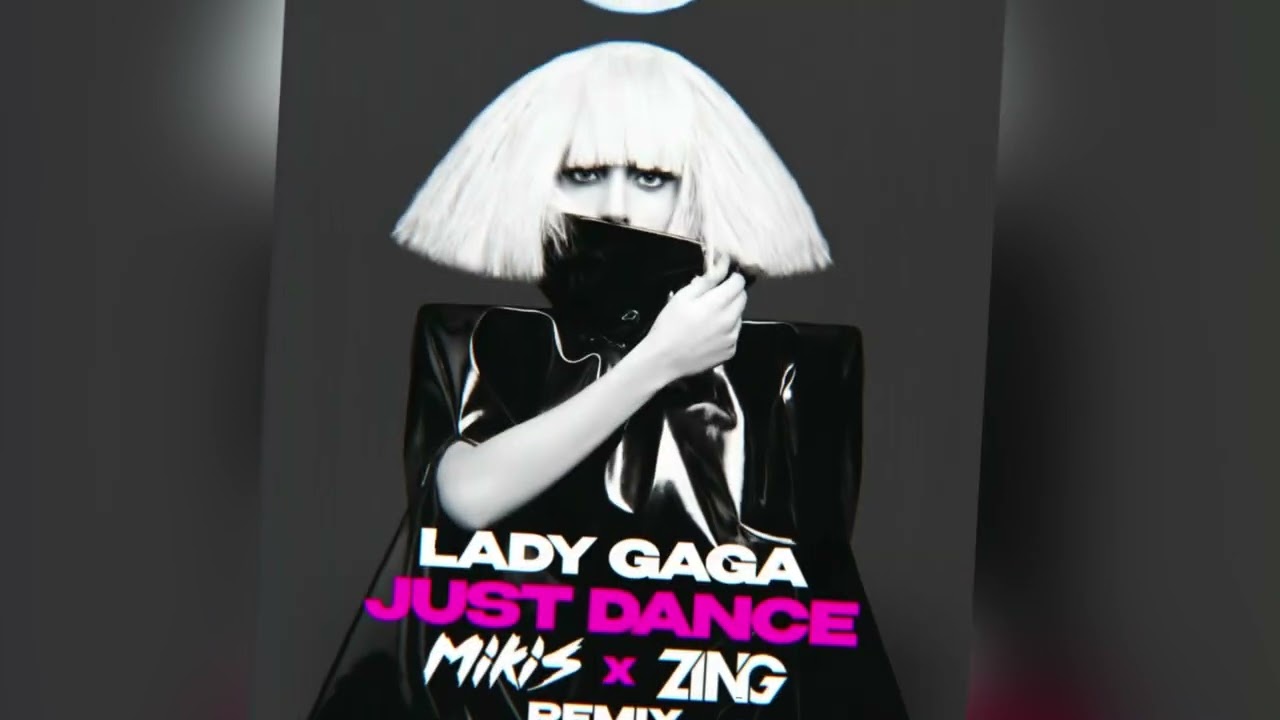 Lady Gaga Just Dance (MIKIS & ZING Remix) YouTube