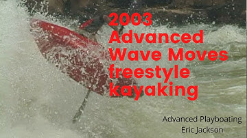 Advanced Playboating Wave Moves- Eric Jackson