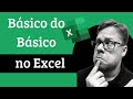 Básico do Básico Excel (Presentão pra vc)