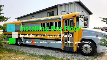 Installing Bus Floor Insulation & Plywood Part 2 Just Bus