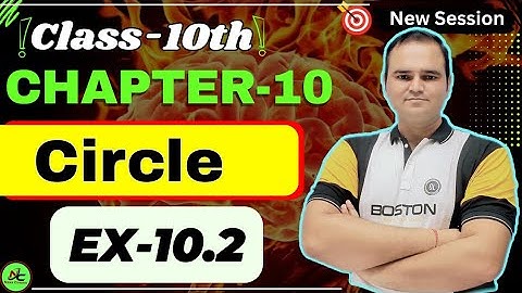 Ex 10.2 Class 10 | Circles Chapter 10 | NCERT Maths Solutions | Board Exam 2025