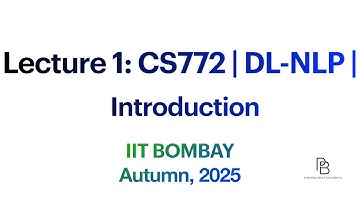 Lecture 1: CS772 Deep Learning for NLP | Introduction | IIT Bombay | 2025