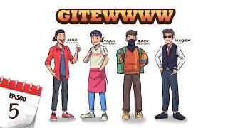 Gitewwww | Episod 5