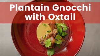 Plantain Gnocchi With Oxtail - Mic Food Presents Chefs Roll Test Kitchen