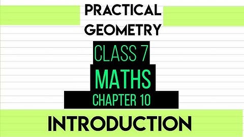 Introduction-"Practical Geometry"Chapter 10 NCERT Class 7th Maths Solution
