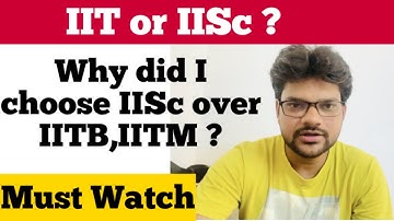 IISc Bangalore or IIT Which is Better| IISc vs IIT | Yogesh Singh IISc