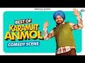 Best of karamjit anmol  punjabi comedy scenes