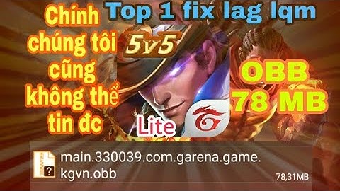 Fix lag liên quân mobile mới nhất 78mb obb siêu nhẹ