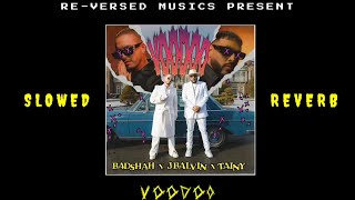 VOODOO - Badshah × J Balvin × Tainy 🔥 [Slowed + Reverb + BASS BOOSTED] | RE-VERSED MUSICS | #Voodoo Resimi