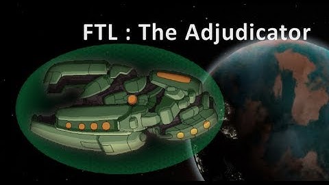 FTL : The Adjudicator