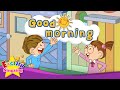 [Greeting] Good morning - Exciting song - Sing along