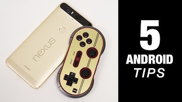 5 Android Tips You Need To Know