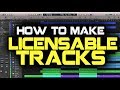 How To Make LICENSABLE Tracks